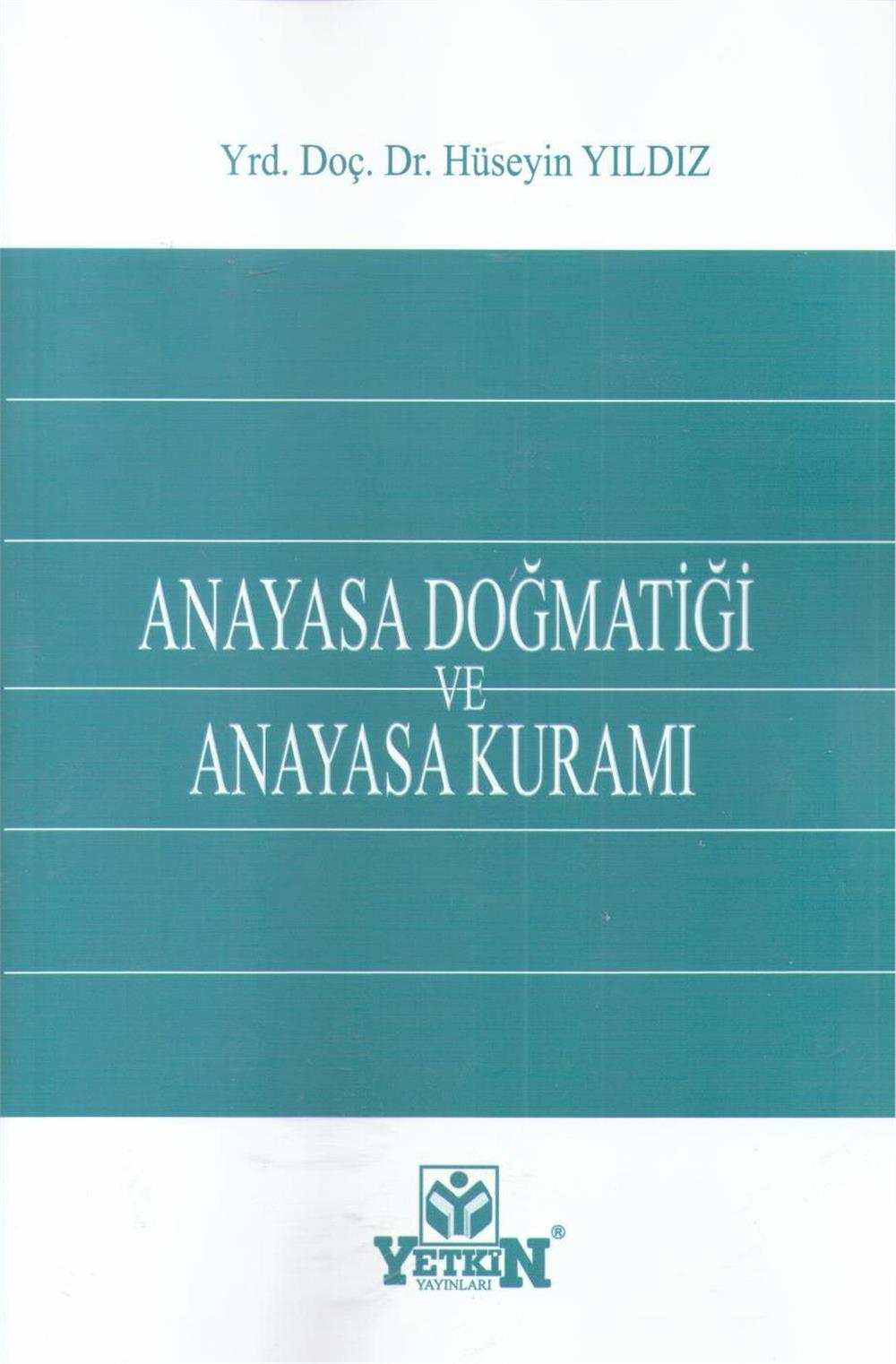 Anayasa Doğmatiği ve Anayasa Kuramı