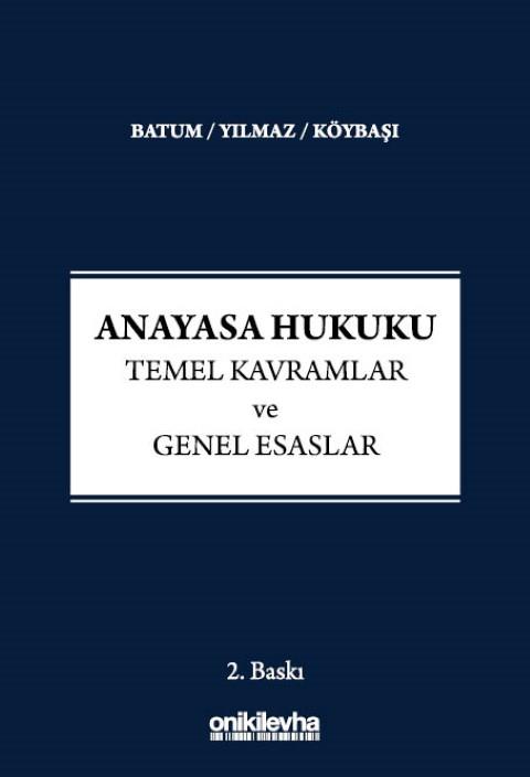 Anayasa Hukuku – Temel Kavramlar ve Genel Esaslar