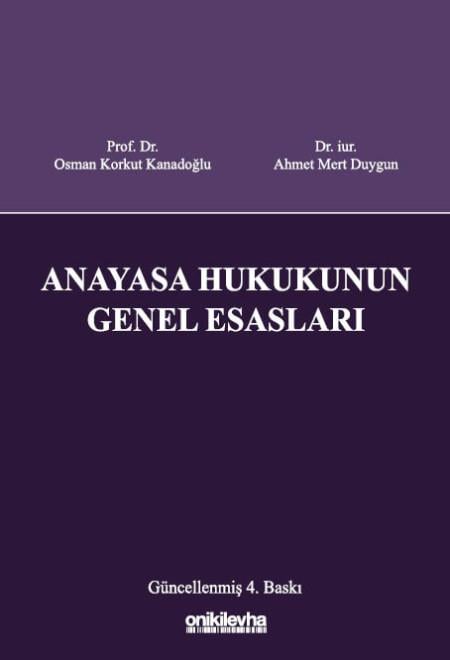 ANAYASA HUKUKUNUN GENEL ESASLARI 4.BASKI (ONİKİ*)