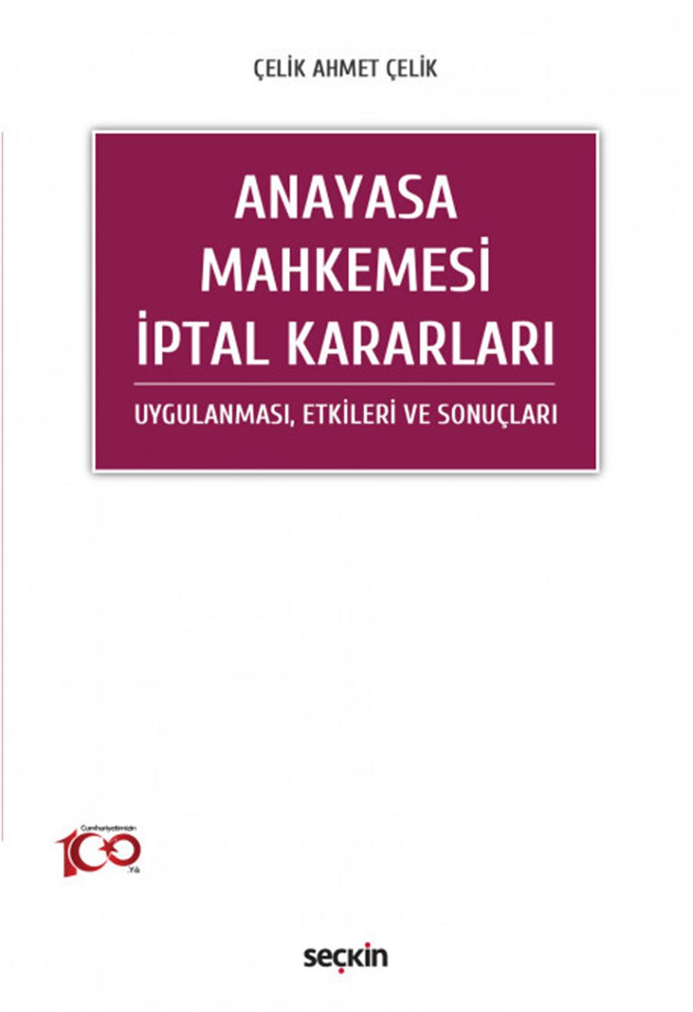 Anayasa Mahkemesi İptal Kararları - Uygulanması, Etkileri ve Sonuçları