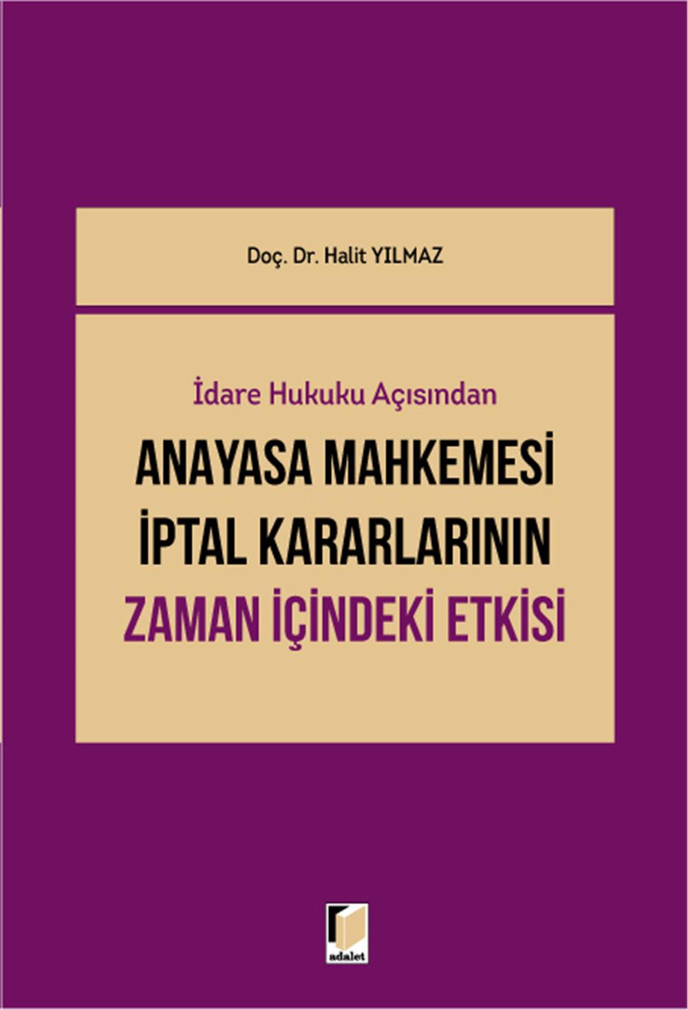 Anayasa Mahkemesi İptal Kararlarının Zaman İçindeki Etkisi