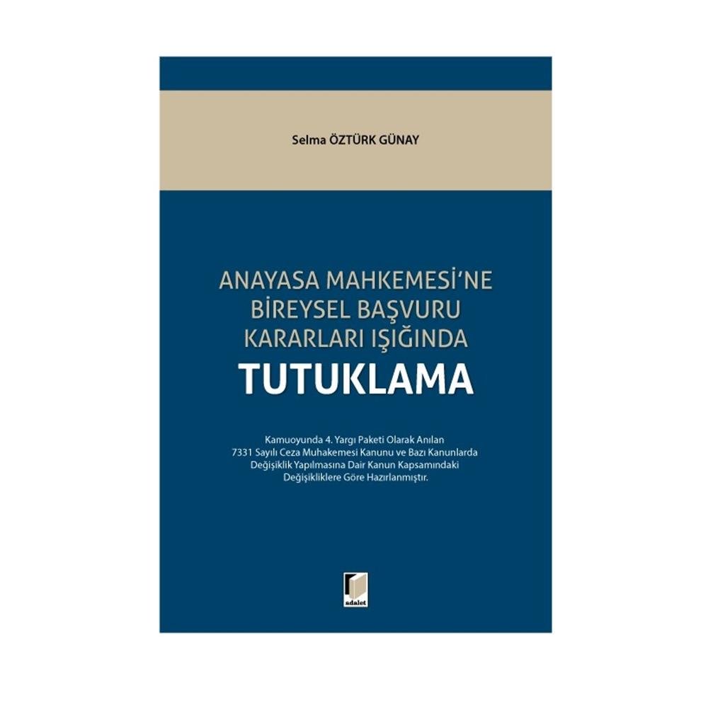 Anayasa Mahkemesi'ne Bireysel Başvuru Kararları Işığında Tutuklama