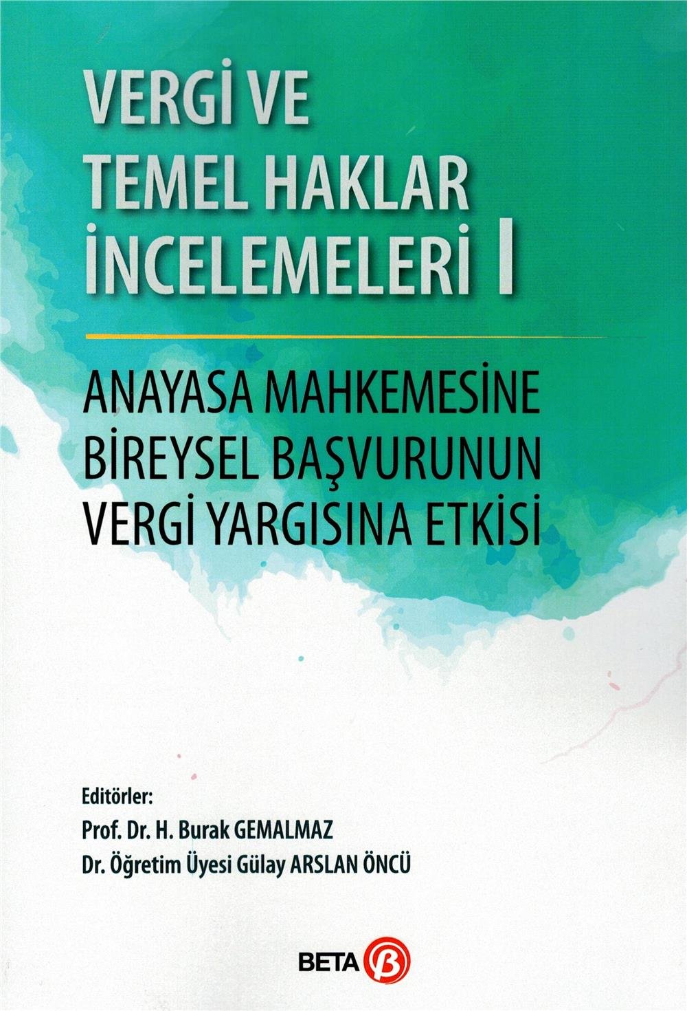 Anayasa Mahkemesine Bireysel Başvurunun Vergi Yargısına Etkisi