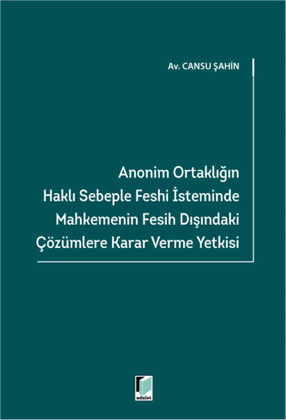 Anonim Ortaklığın Haklı Sebeple Feshi İsteminde Mahkemenin Fesih Dışındaki Çözümlere Karar Verme Yetkisi