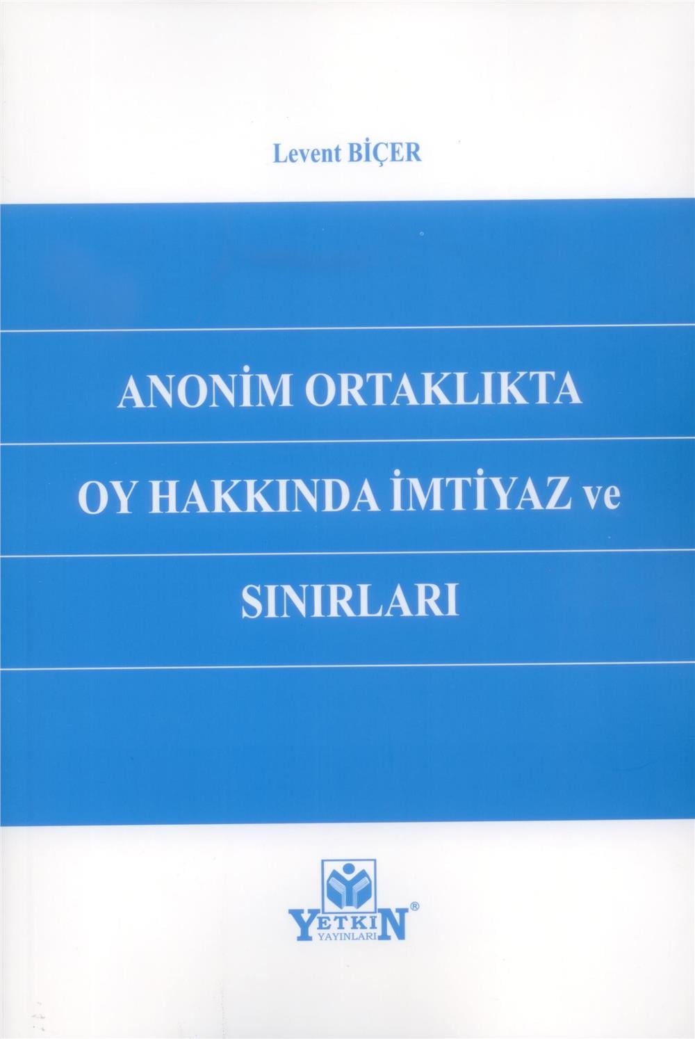 Anonim Ortaklıkta Oy Hakkında İmtiyaz ve Sınırları