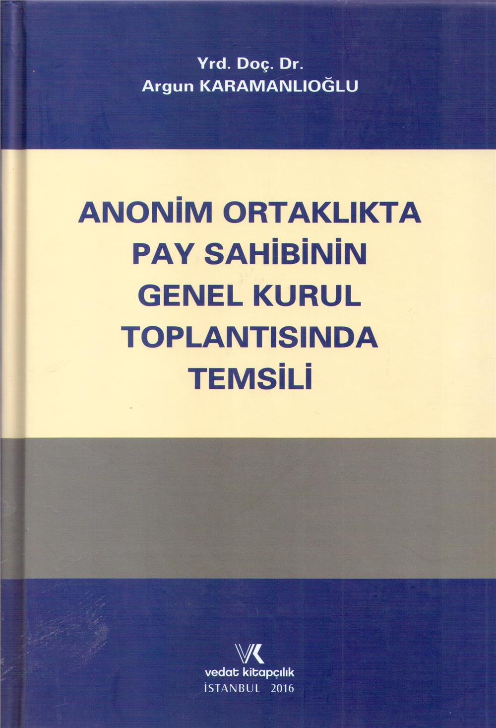 Anonim Ortaklıkta Pay Sahibinin Genel Kurul Toplantısında Temsili