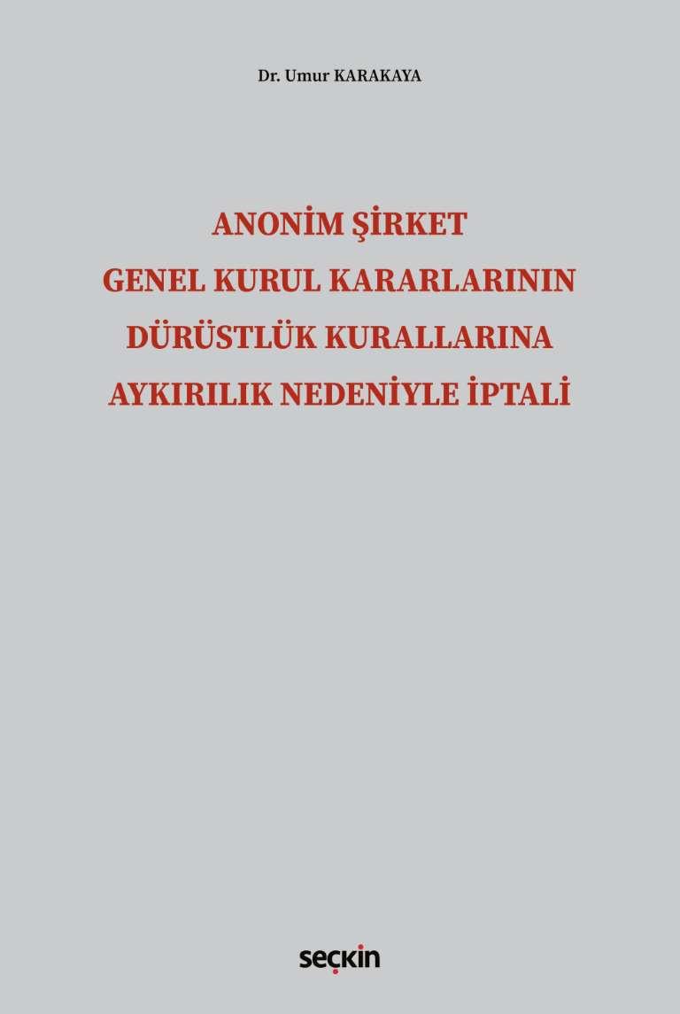 Anonim Şirket Genel Kurul Kararlarının Dürüstlük Kurallarına Aykırılık Nedeniyle İptali