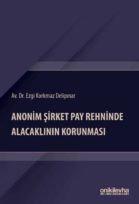 Anonim Şirket Pay Rehninde Alacaklının Korunması