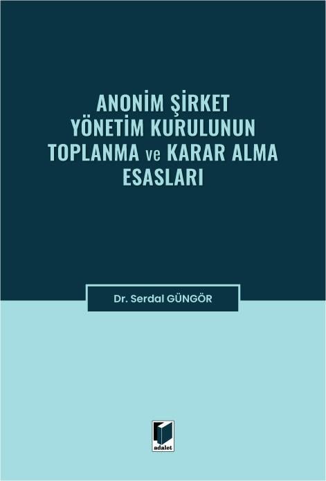 Anonim Şirket Yönetim Kurulunun Toplanma ve Karar Alma Esasları