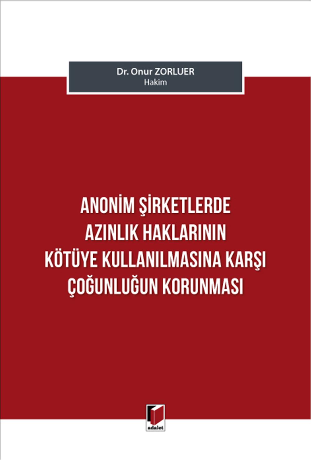 Anonim Şirketlerde Azınlık Haklarının Kötüye Kullanılmasına Karşı Çoğunluğun Korunması