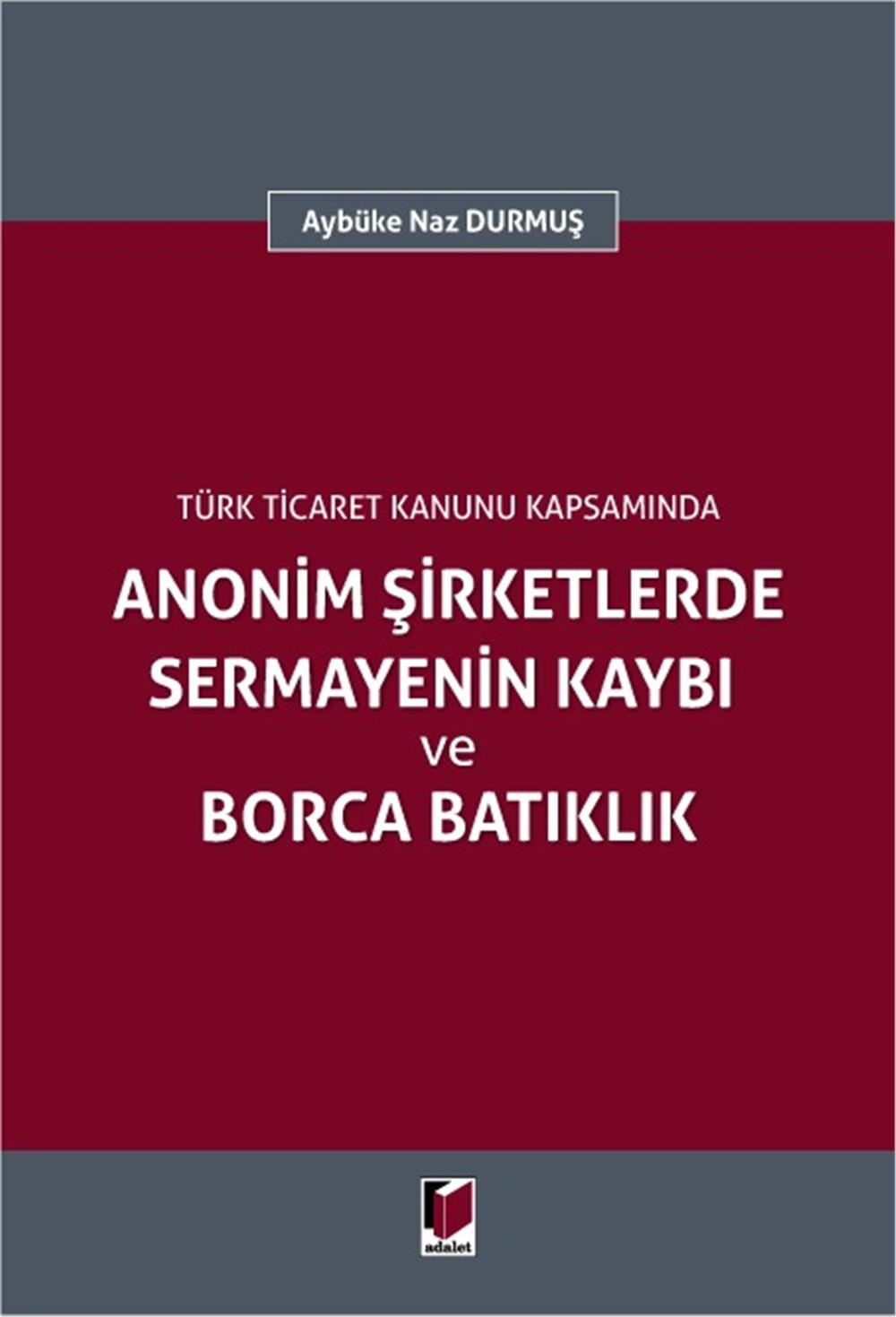 Anonim Şirketlerde Sermayenin Kaybı ve Borca Batıklık