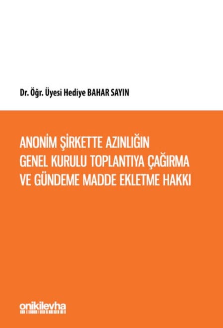 Anonim Şirkette Azınlığın Genel Kurulu Toplantıya Çağırma ve Gündeme Madde Ekletme Hakkı