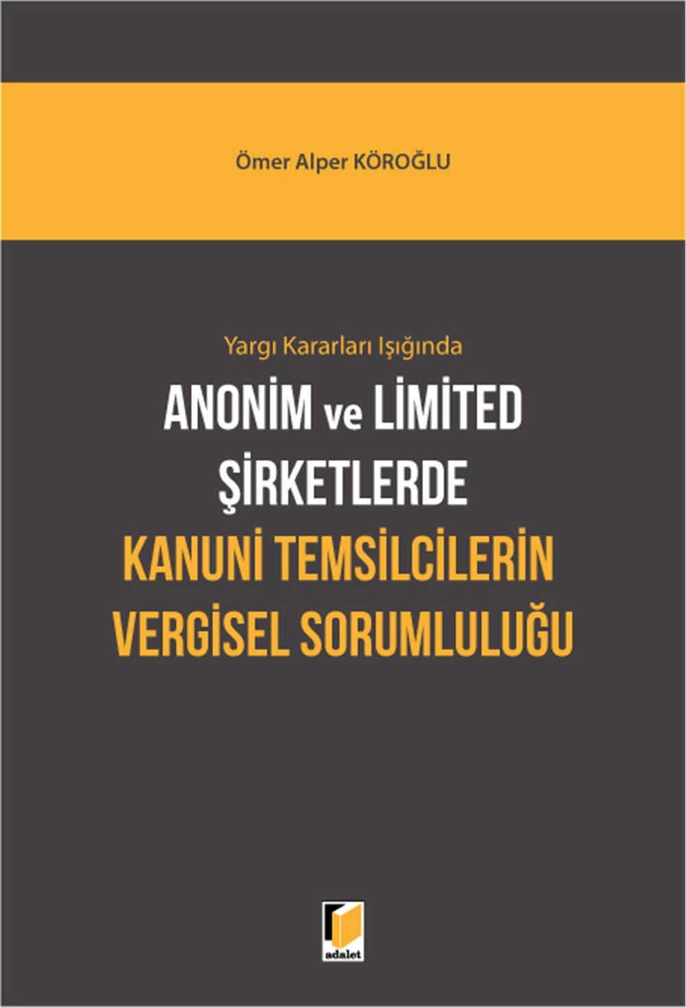 Anonim ve Limited Şirketlerde Kanuni Temsilcilerin Vergisel Sorumluluğu