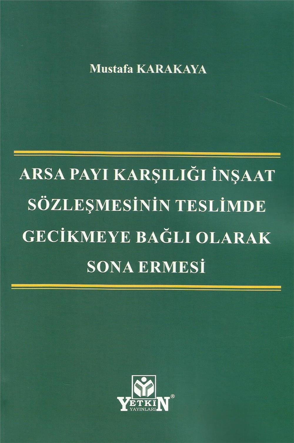 Arsa Payı Karşılığı İnşaat Sözleşmesinin Teslimde Gecikmeye Bağlı Olarak Sona Ermesi