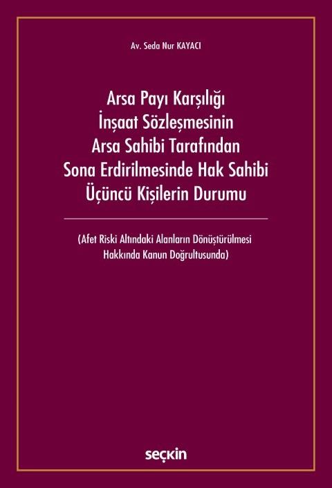 Arsa Payı Karşılığı İnşaat Sözleşmesinin Arsa Sahibi Tarafından Sona Erdirilmesinde Hak Sahibi Üçüncü Kişilerin Durumu