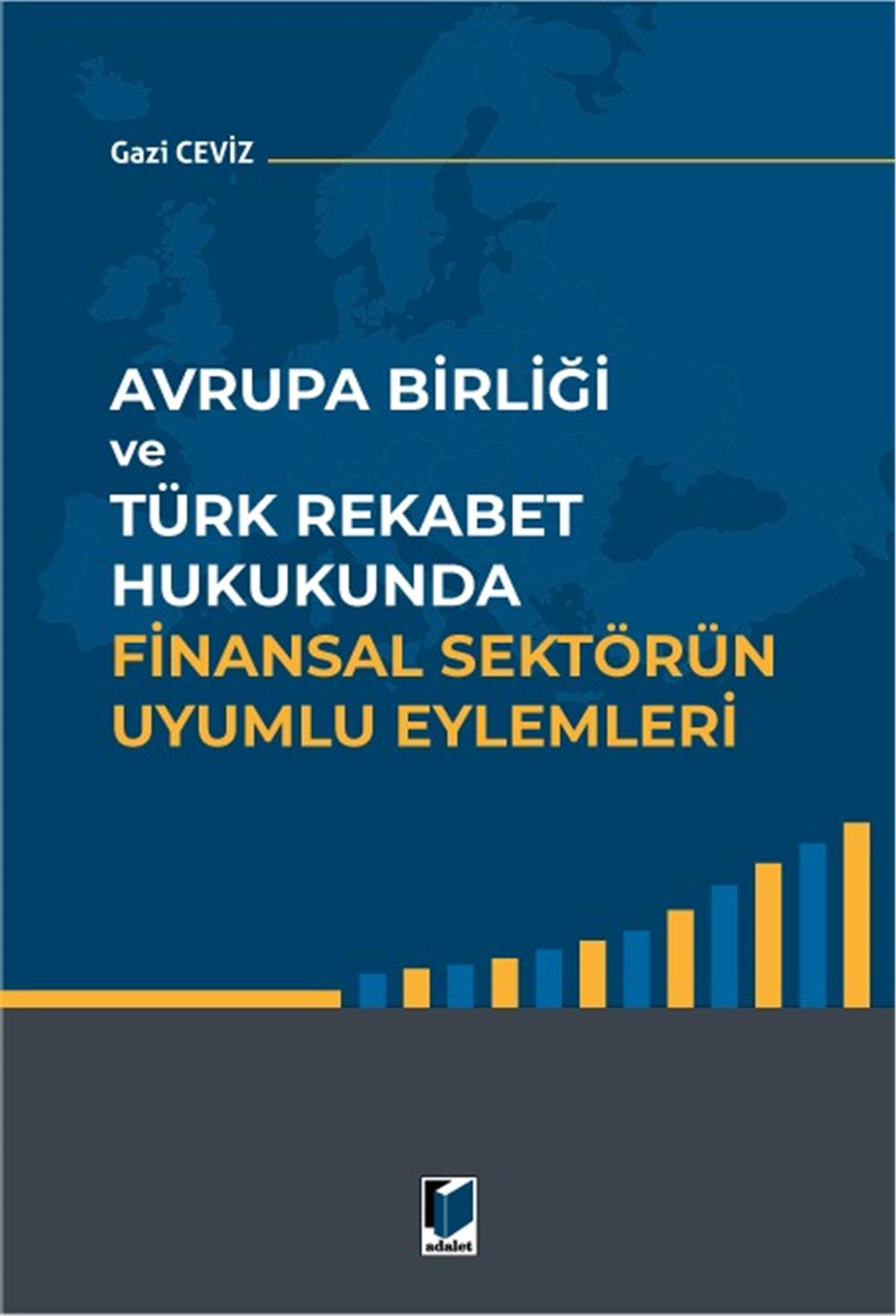 Avrupa Birliği ve Türk Rekabet Hukukunda Finansal Sektörün Uyumlu Eylemleri