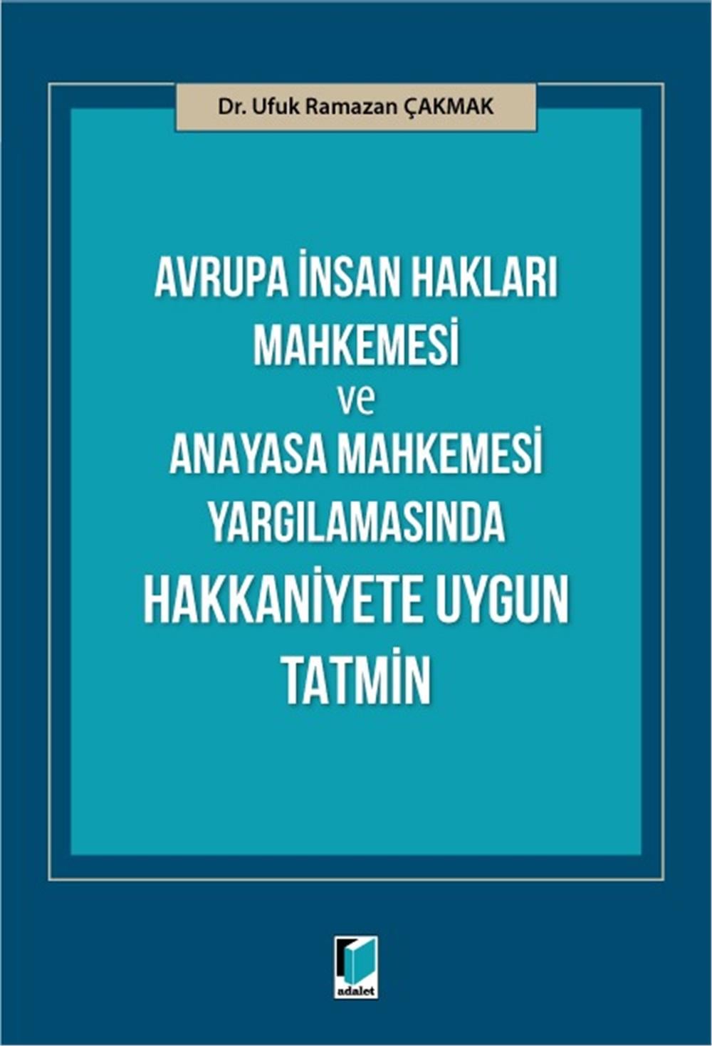 Avrupa İnsan Hakları Mahkemesi ve Anayasa Mahkemesi Yargılamasında Hakkaniyete Uygun Tatmin