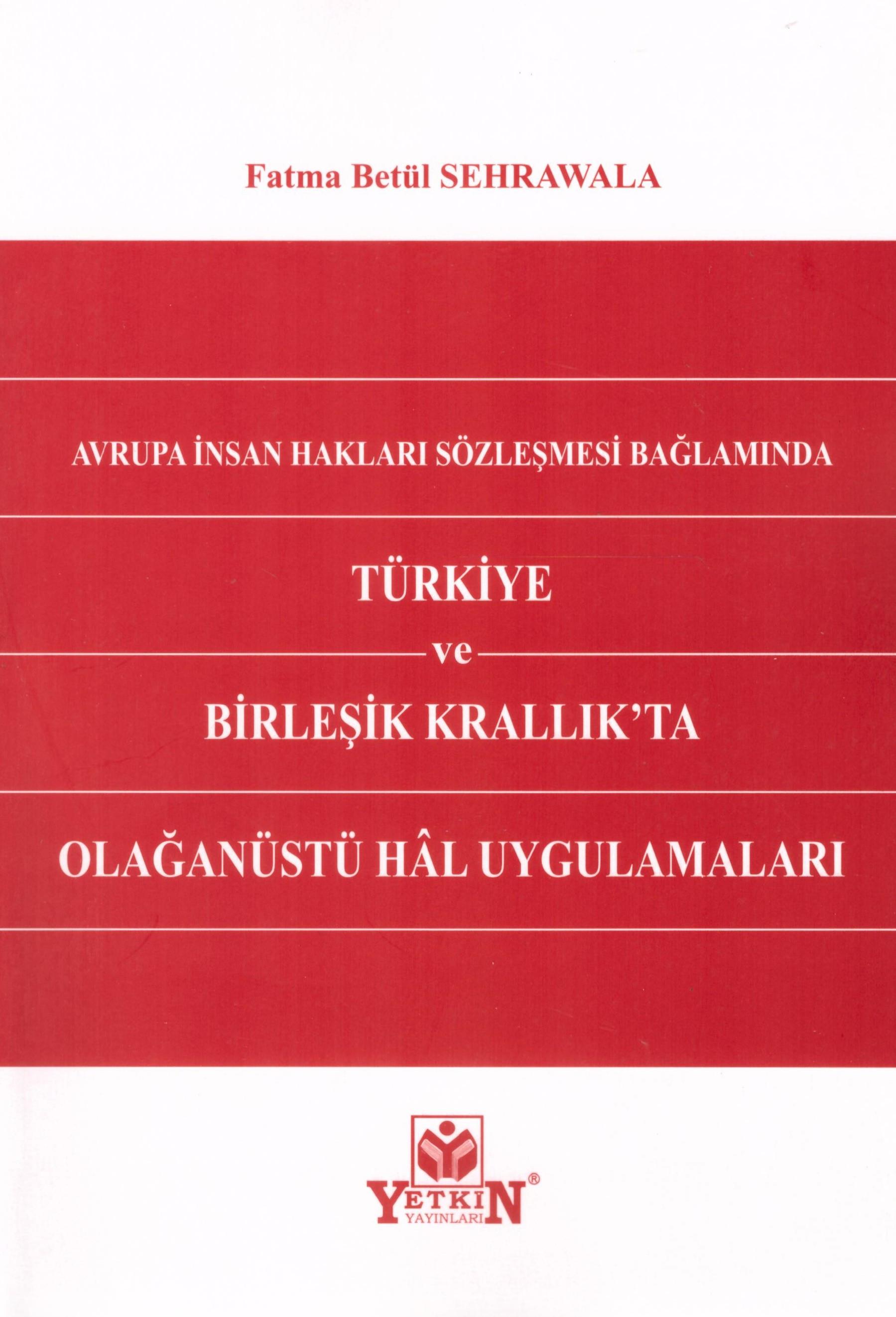Avrupa İnsan Hakları Sözleşmesi Bağlamında Türkiye ve Birleşik Krallık'ta Olağanüstü Hal Uygulamaları