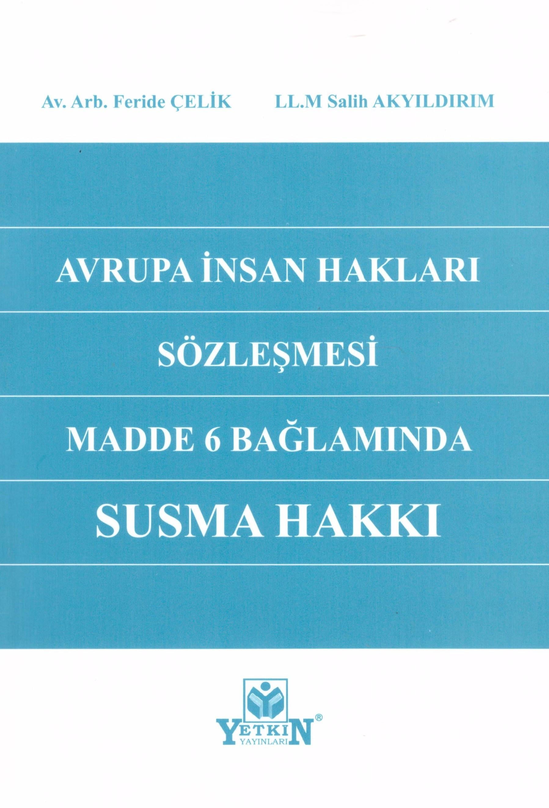 Avrupa İnsan Hakları Sözleşmesi Madde 6 Bağlamında Susma Hakkı