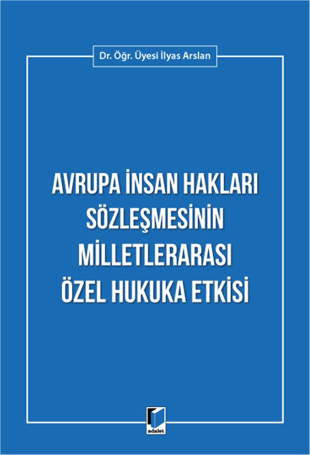 Avrupa İnsan Hakları Sözleşmesinin Milletlerarası Özel Hukuka Etkisi
