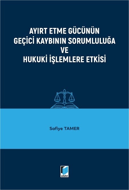 Ayırt Etme Gücünün Geçici Kaybının Sorumluluğa ve Hukuki İşlemlere Etkisi