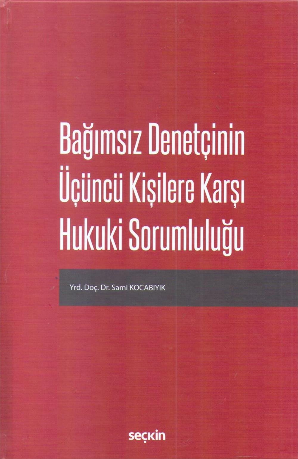 Bağımsız Denetçinin Üçüncü Kişilere Karşı Hukuki Sorumluluğu