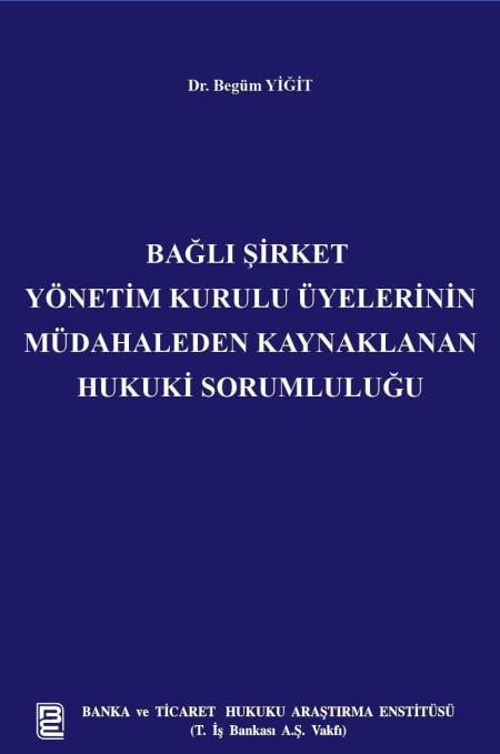 Bağlı Şirket Yönetim Kurulu Üyelerinin Müdahaleden Kaynaklanan Hukuki Sorumluluğu