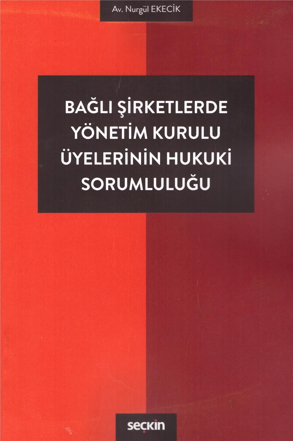 Bağlı Şirketlerde Yönetim Kurulu Üyelerinin Hukuki Sorumluluğu