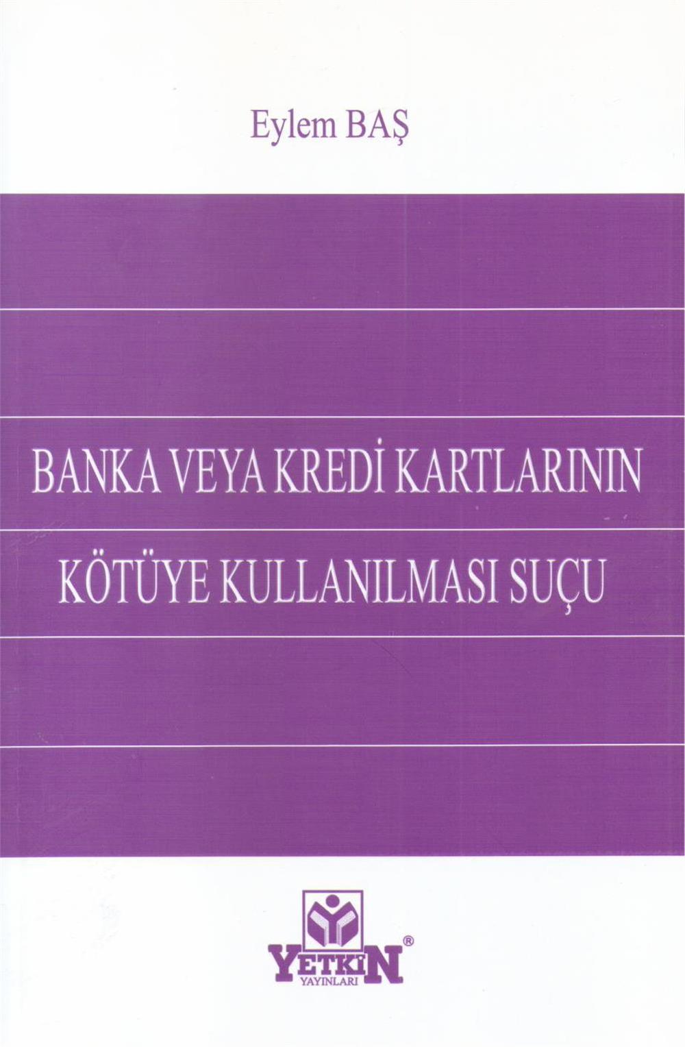 Banka Veya Kredi Kartlarının Kötüye Kullanılması Suçu