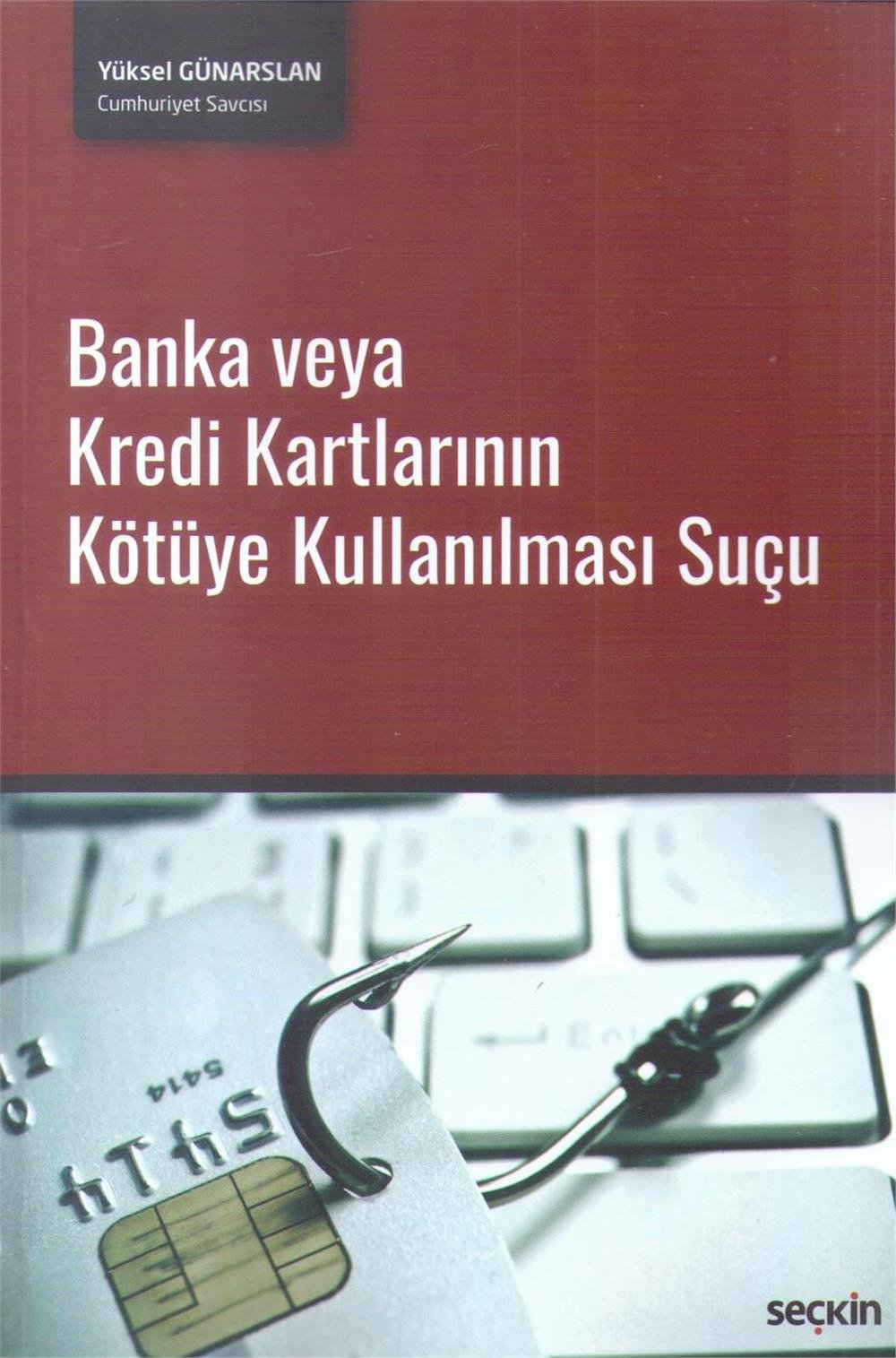 Banka veya Kredi Kartlarının Kötüye Kullanılması Suçu