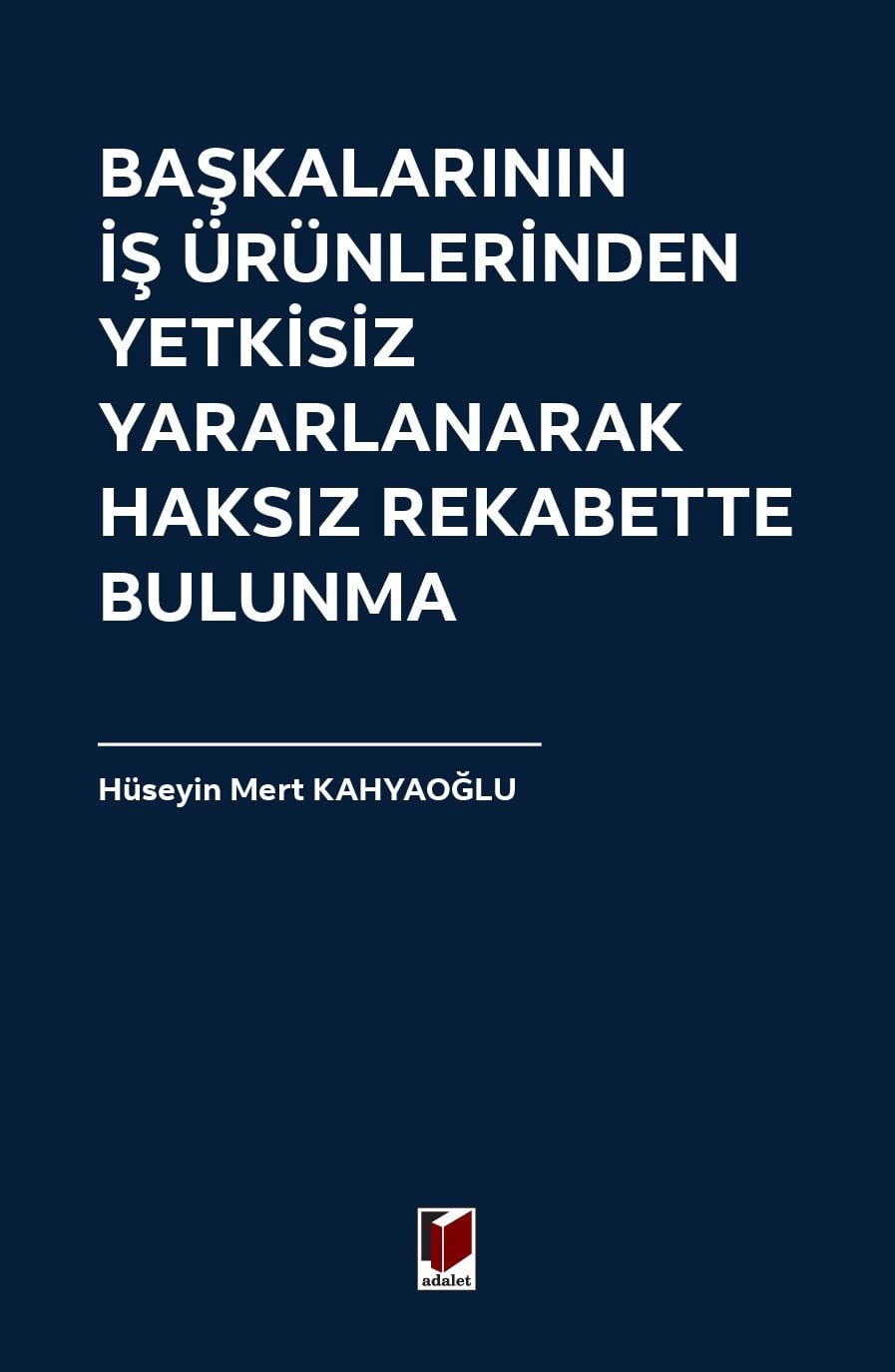 Başkalarının İş Ürünlerinden Yetkisiz Yararlanarak Haksız Rekabette Bulunma