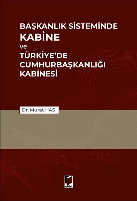 Başkanlık Sisteminde Kabine ve Türkiye’de Cumhurbaşkanlığı Kabinesi