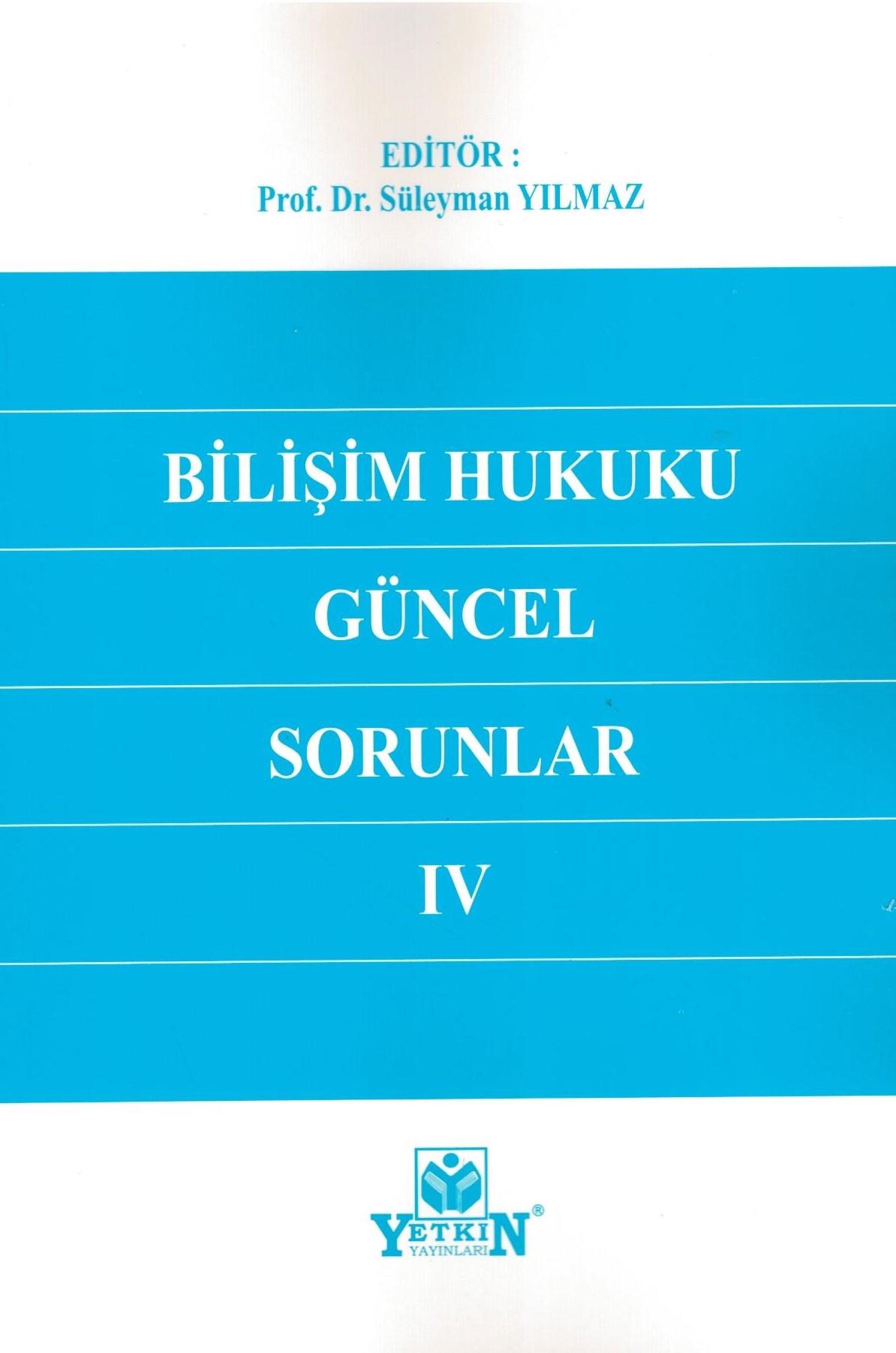 Bilişim Hukuku Güncel Sorunlar IV