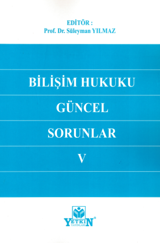 Bilişim Hukuku Güncel Sorunlar V