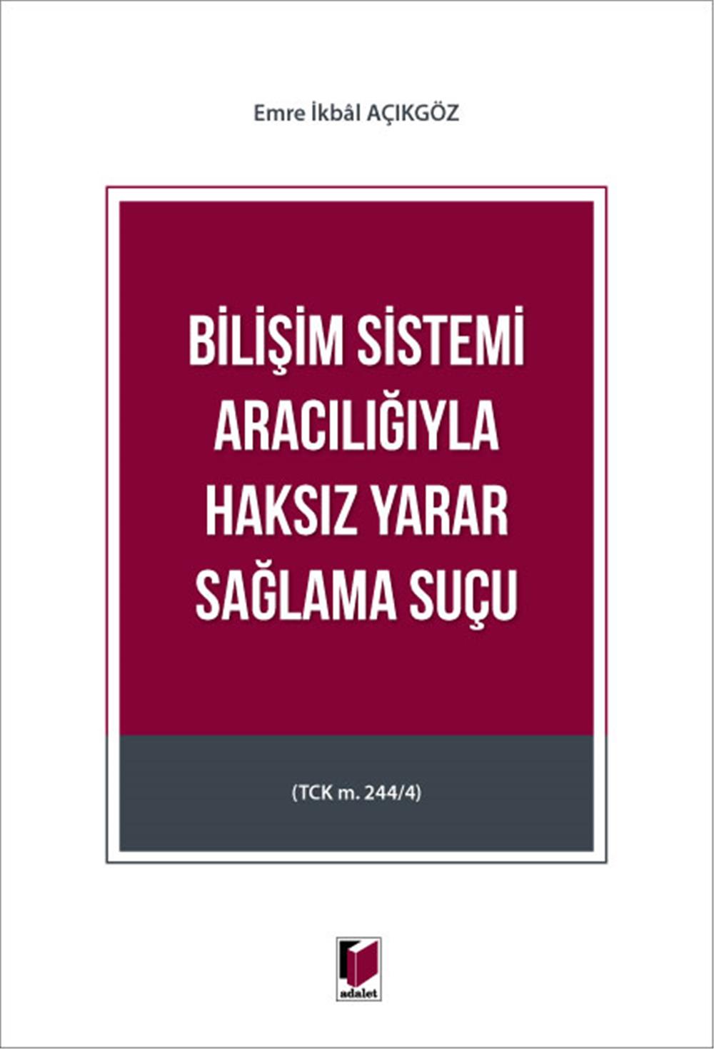 Bilişim Sistemi Aracılığıyla Haksız Yarar Sağlama Suçu