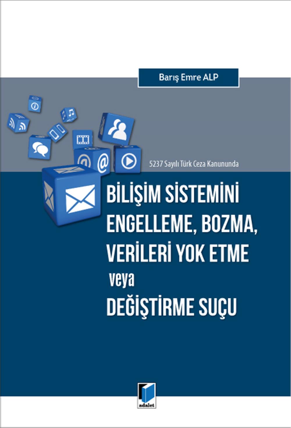 Bilişim Sistemini Engelleme, Bozma, Verileri Yok Etme veya Değiştirme Suçu