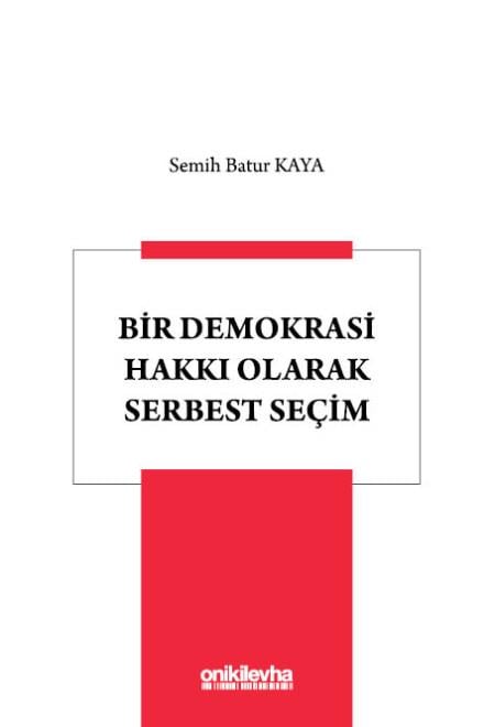 BİR DEMOKRASİ HAKKI OLARAK SERBET SEÇİM (ONİKİ)