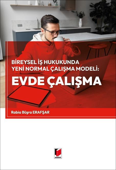 Bireysel İş Hukukunda Yeni Normal Çalışma Modeli: Evde Çalışma