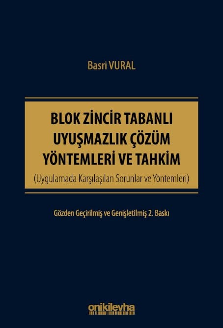 Blok Zincir Tabanlı Uyuşmazlık Çözüm Yöntemleri ve Tahkim
