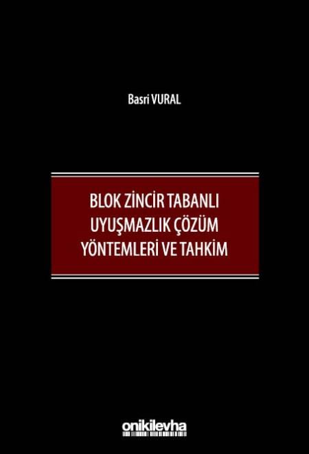 Blok Zincir Tabanlı Uyuşmazlık Çözüm Yöntemleri ve Tahkim