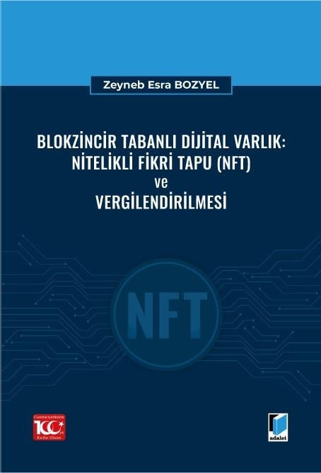 Blokzincir Tabanlı Dijital Varlık: Nitelikli Fikri Tapu (NFT) ve Vergilendirilmesi