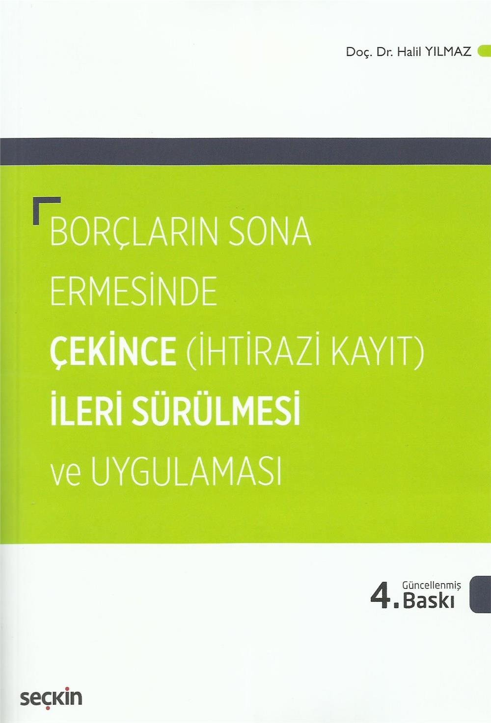 Borçların Sona Ermesinde Çekince (İhtirazi Kayıt) İleri Sürülmesi ve Uygulaması