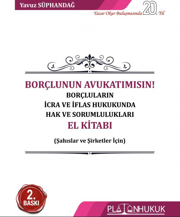 Borçlunun Avukatımısın! Borçluların İcra ve İflas Hukukunda Hak ve Sorumlulukları El Kitabı