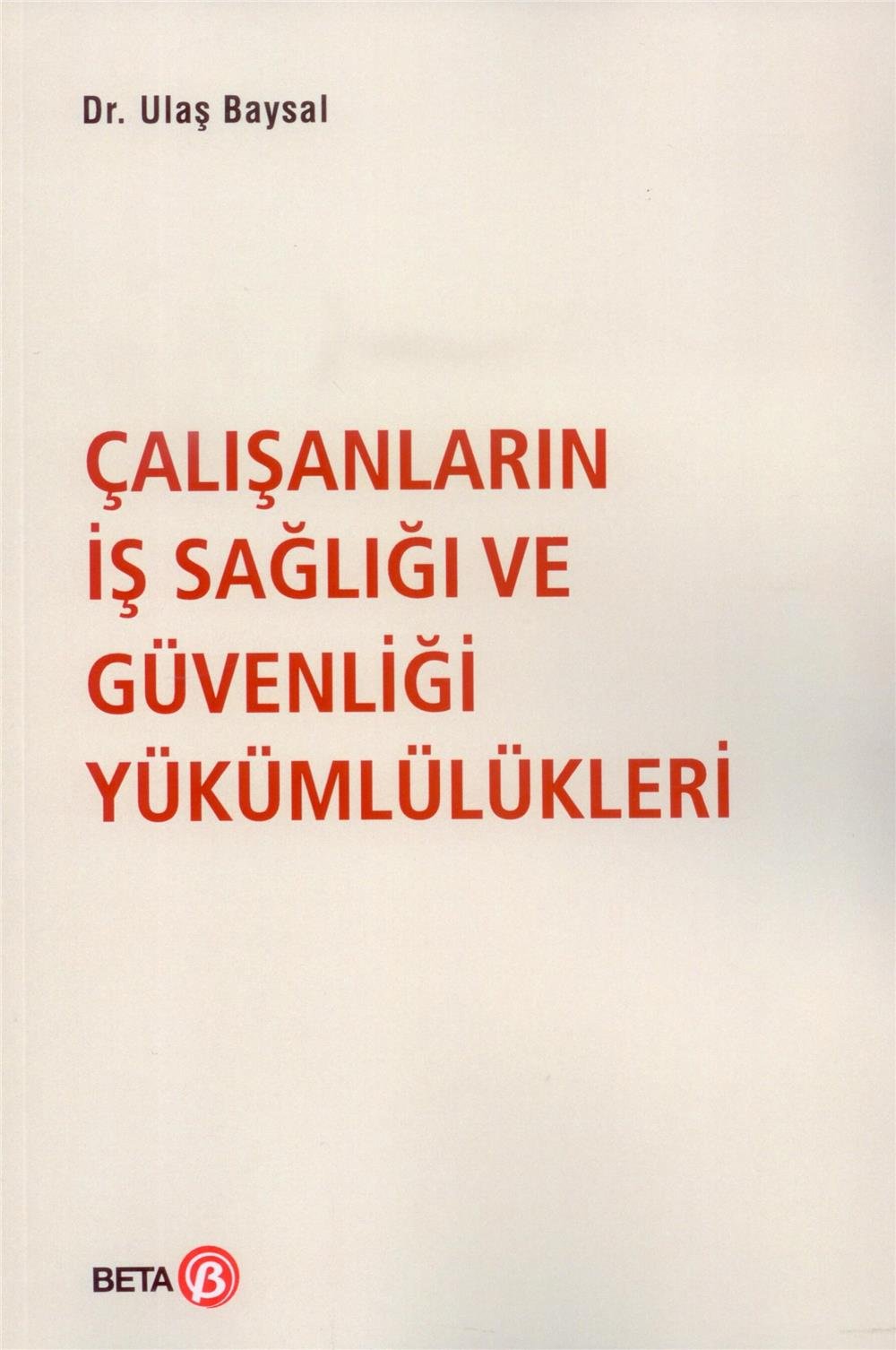 Çalışanların İş Sağlığı ve Güvenliği Yükümlülükleri