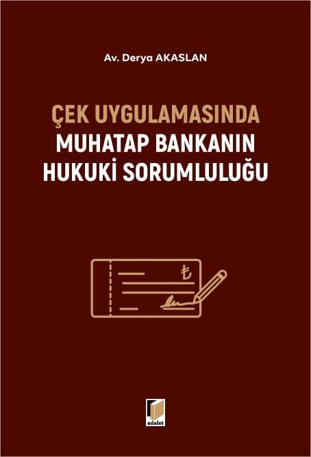 Çek Uygulamasında Muhatap Bankanın Hukuki Sorumluluğu
