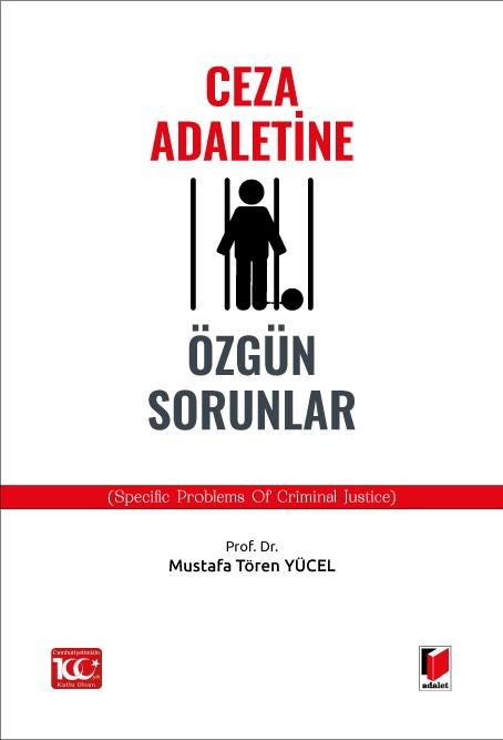 Ceza Adaletine Özgün Sorunlar (Specific Problems of Crimınal Justice)