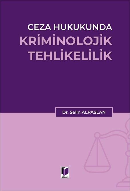 Ceza Hukukunda Kriminolojik Tehlikelilik