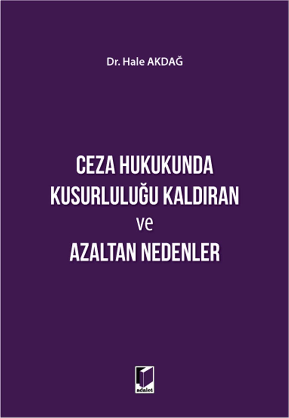 Ceza Hukukunda Kusurluluğu Kaldıran ve Azaltan Nedenler