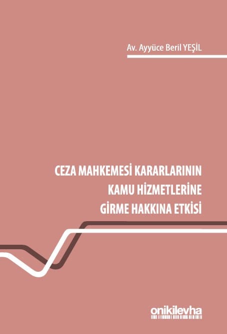 Ceza Mahkemesi Kararlarının Kamu Hizmetlerine Girme Hakkına Etkisi