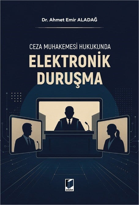 Ceza Muhakemesi Hukukunda Elektronik Duruşma